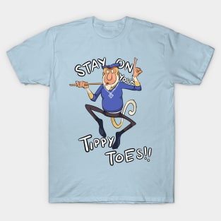 Stay On Your Tippy Toes! T-Shirt